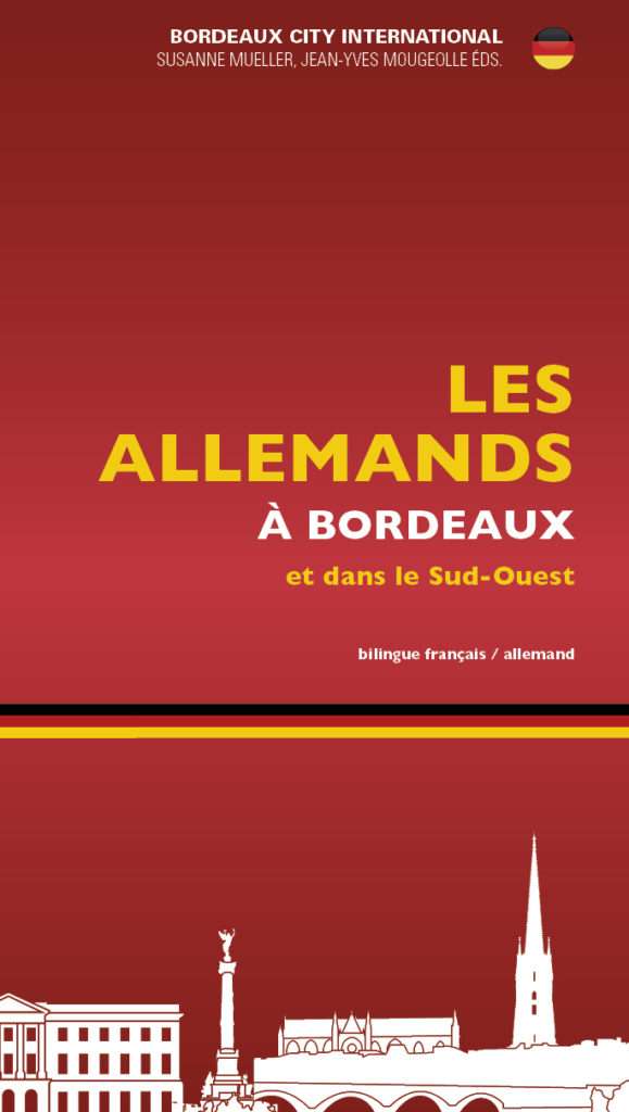 Deutsche in Bordeaux – Les Allemands à Bordeaux – ein Kompendium voll von Entdeckungen