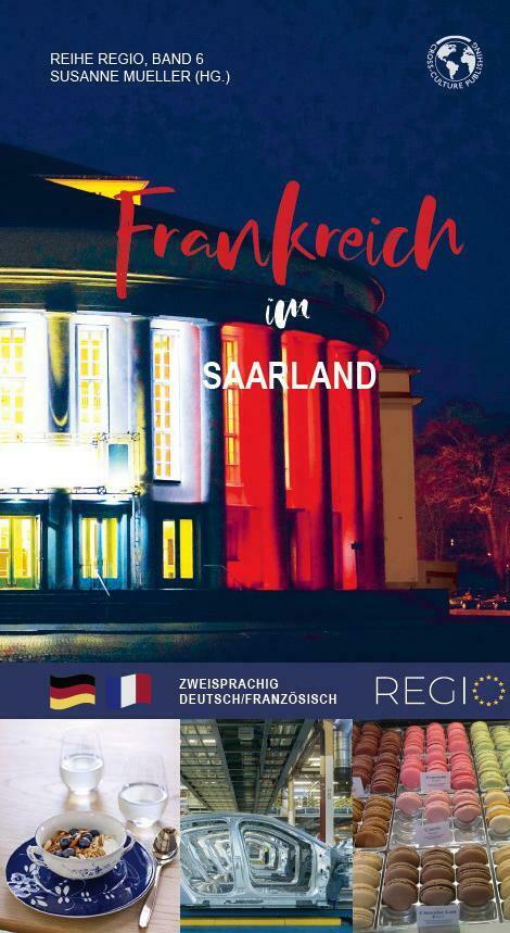 Frankreich im Saarland: Ein Wirtschafts-, Handel- und Kulturführer