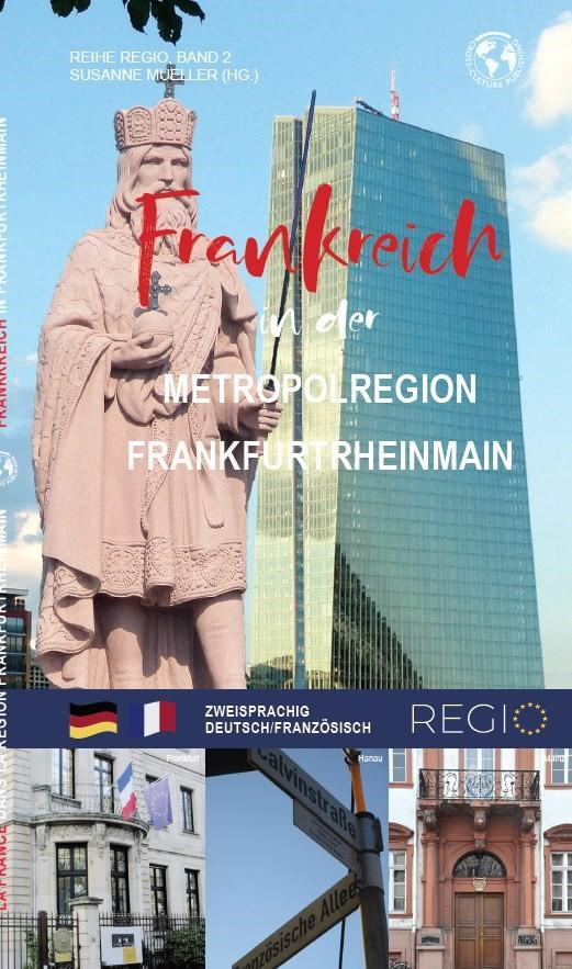 Frankreich in der Metropolregion FrankfurtRheinMain / La France dans la région métropolitaine Francfort-Rhin-Main