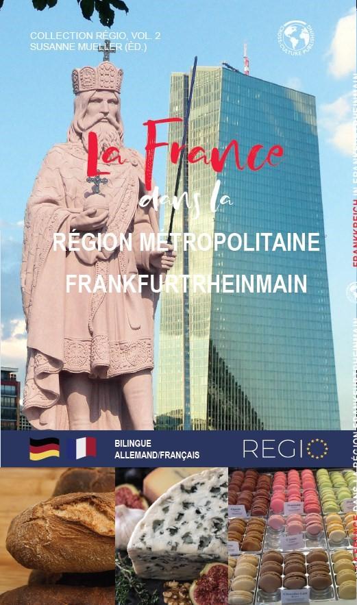 Frankreich in der Metropolregion FrankfurtRheinMain / La France dans la région métropolitaine Francfort-Rhin-Main